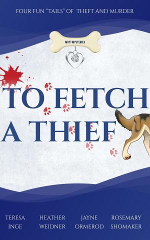 bigCover of the book To Fetch a Thief, Four Fun "Tails" of Theft and Murder by 
