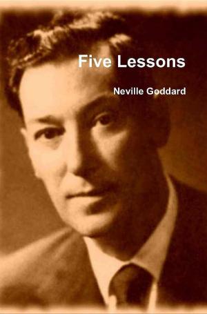 Cover of the book Five Lessons by Gregory K Vincent