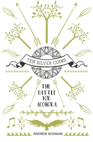 Cover of the book Ten Silver Coins: The Battle For Acchora by B.J. Keeton