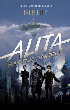 Cover of the book Alita: Battle Angel - Iron City by David Stuart Davies