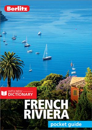 Cover of the book Berlitz Pocket Guide French Riviera (Travel Guide eBook) by Berlitz