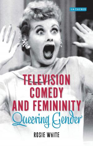 Cover of the book Television Comedy and Femininity by Professor Chakravarthi Ram-Prasad