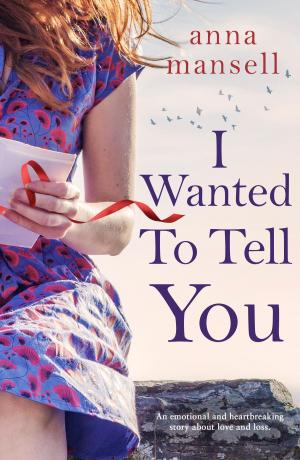 Cover of the book I Wanted to Tell You by Laura Elliot