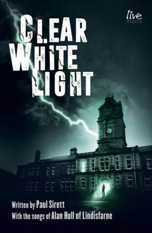 Cover of the book Clear White Light by Bryony Kimmings