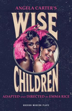Cover of the book Wise Children by Adam Rapp, Suzan-Lori Parks, Ann Marie Healy, Nick Jones