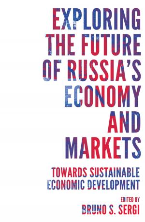 Cover of the book Exploring the Future of Russia's Economy and Markets by 