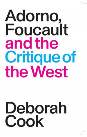 bigCover of the book Adorno, Foucault and the Critique of the West by 