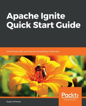 Cover of the book Apache Ignite Quick Start Guide by Jonathan Lermitage