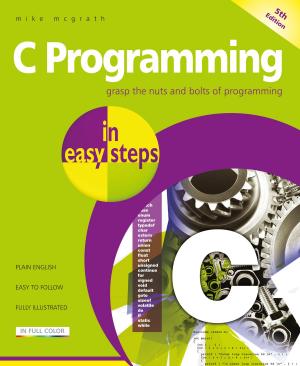 Cover of the book C Programming in easy steps, 5th edition by Robert Shufflebotham