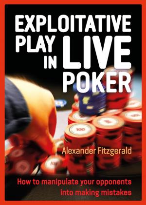 Cover of the book Exploitative Play in Live Poker by Alexander Fitzgerald