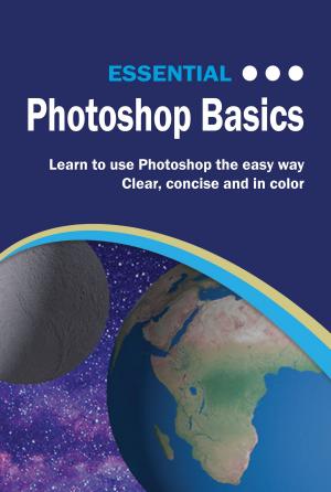 Cover of the book Essential Photoshop Basics by Dr. Christopher Handy, Ph.D.