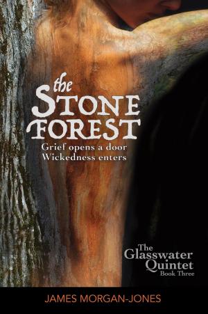 Cover of the book The Stone Forest by JAMES MORGAN-JONES