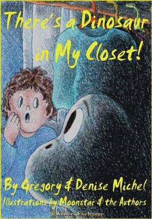 Cover of the book There's a Dinosaur in My Closet by Karen Wiesner