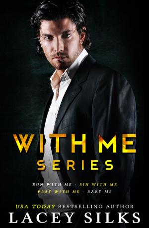 Cover of the book With Me Series by Lacey Silks