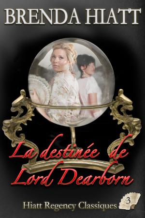 Cover of the book La destinée de Lord Dearborn by Brenda Hiatt
