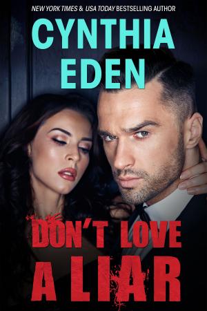 Cover of the book Don't Love A Liar by Cynthia Eden