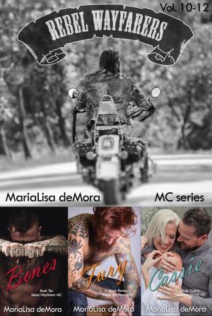 Cover of the book Rebel Wayfarers MC Vol 10-12 by MariaLisa deMora