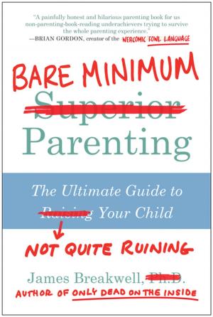 Cover of the book Bare Minimum Parenting by Rebecca Eckler