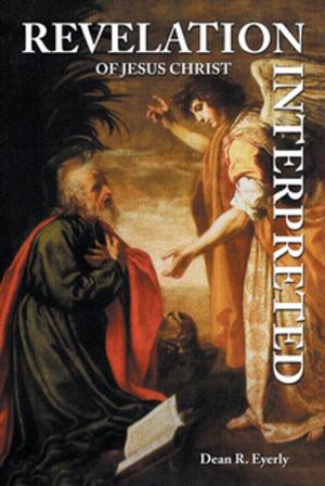 Cover of the book Revelation of Jesus Christ Interpreted by Anita Breitenberg