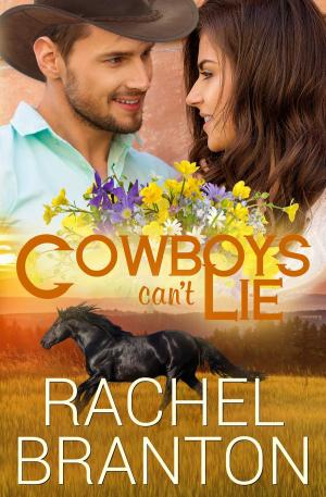 Cover of the book Cowboys Can't Lie by Rachel Ann Nunes