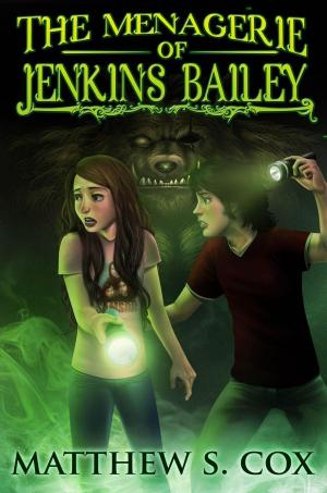 Cover of the book The Menagerie of Jenkins Bailey by Brandon Scott Fox