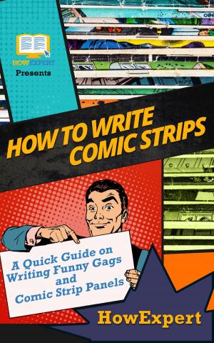 Book cover of How to Write Comic Strips: A Quick Guide on Writing Funny Gags and Comic Strip Panels