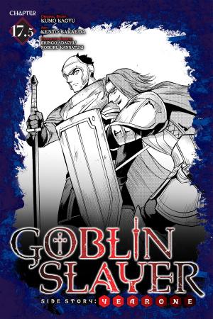 Cover of the book Goblin Slayer Side Story: Year One, Chapter 17.5 by Takahiro, Kei Toru