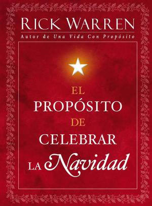 Cover of the book El Propósito de Celebrar la Navidad by Willie Robertson, Korie Robertson