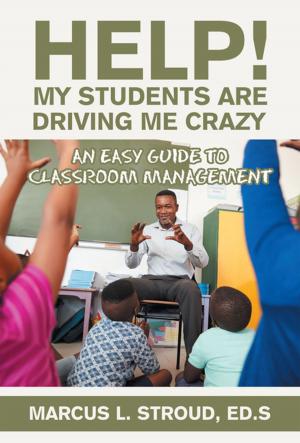 Cover of the book Help! My Students Are Driving Me Crazy by Richard T. Cheng