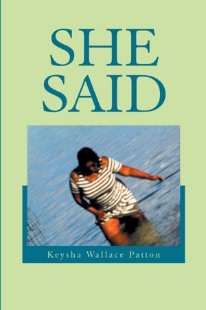 Cover of She Said by Keysha Wallace Patton, Xlibris US