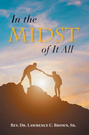 Cover of the book In the Midst of It All by Ted Manos M.D.