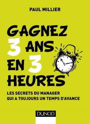 Cover of the book Gagnez 3 ans en 3 heures by David Autissier, Jean-Michel Moutot