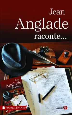 Book cover of Jean Anglade raconte
