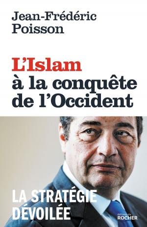 Cover of the book L'Islam à la conquête de l'Occident by Michel Lebel