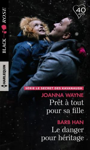 Cover of the book Prêt à tout pour sa fille - Le danger pour héritage by Cheryl Harper