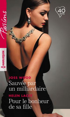 Cover of the book Sauvée par un milliardaire - Pour le bonheur de sa fille by Lynne Marshall
