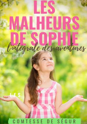 Cover of the book Les Malheurs de Sophie : l'intégrale des aventures by Guido Quelle, Fabian Woikowsky