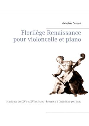 Cover of the book Florilège Renaissance pour violoncelle et piano by William Lilly