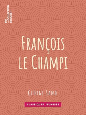 Cover of the book François le Champi by Eugène Verconsin