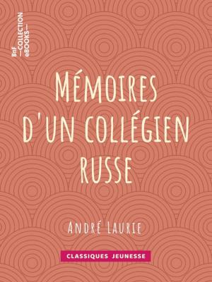 Cover of the book Mémoires d'un collégien russe by Léon Benett, Jules Verne