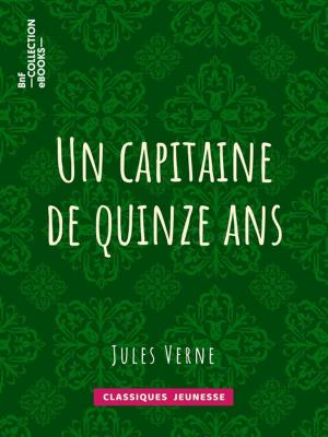 Cover of the book Un capitaine de quinze ans by Jules Vallès, Séverine