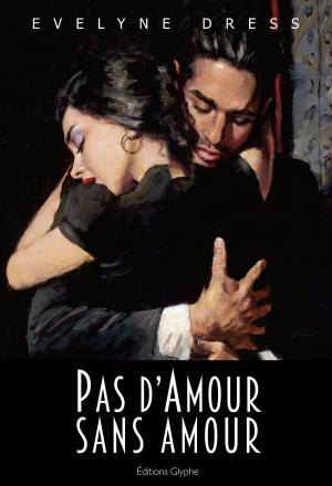 Cover of the book Pas d'amour sans amour by Philippe Le Douarec