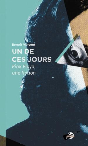 Cover of the book Un de ces jours : Pink Floyd, une fiction by Christine Jeanney