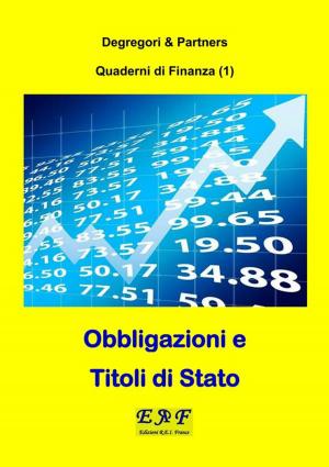 Cover of the book Obbligazioni e Titoli di Stato by Degregori & Partners