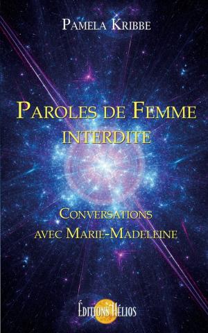 Book cover of Paroles de Femme interdite - Conversations avec Marie-Madeleine
