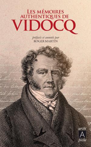 Cover of the book Les mémoires authentiques de Vidocq by Reynald Roussel