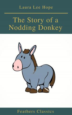 Book cover of The Story of a Nodding Donkey (Feathers Classics)