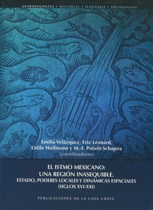 Cover of the book El istmo mexicano: une región inasequible by Chantal Blanc-Pamard, Hervé Rakoto Ramiarantsoa