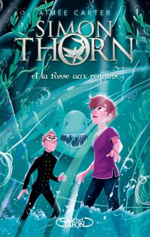 Book cover of Simon Thorn - tome 3 Et la fosse aux requins