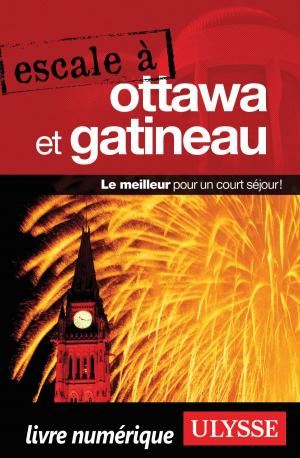 Cover of the book Escale à Ottawa et Gatineau by Annie Savoie, Isabelle Chagnon